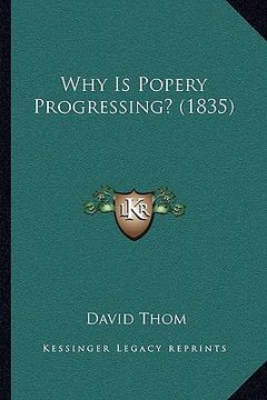portada why is popery progressing? (1835) (en Inglés)