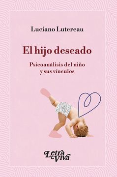 portada Hijo Deseado, el Psicoanalisis del Niño y sus Vinculos