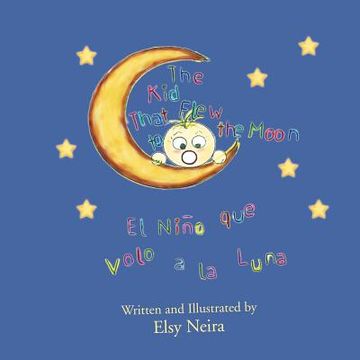 portada the kid that flew to the moon: el ni o que volo a la luna (in English)