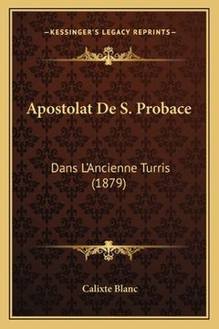 portada Apostolat De S. Probace: Dans L'Ancienne Turris (1879) (in French)