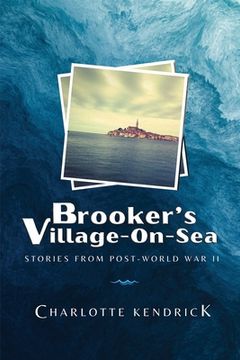 portada Brooker's Village-On-Sea: Stories from Post-World War II (en Inglés)