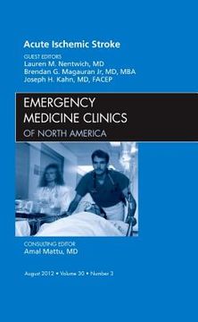 portada Acute Ischemic Stroke, an Issue of Emergency Medicine Clinics: Volume 30-3 (in English)