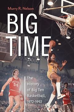 portada Big Time: The History of big ten Basketball, 1972-1992