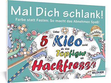 portada Malbuch für Erwachsene: Mal Dich Schlank! Farbe Statt Fasten - so Macht das Abnehmen Spaß! (en Alemán)