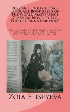 portada Russian - English Dual-Language Book based on the World Masterpiece Classical Novel by Leo Tolstoy "Anna Karenina": Enjoy Reading Russian Classical Li (in English)