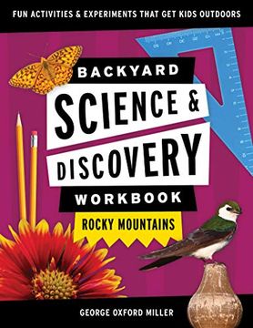 portada Backyard Science & Discovery Workbook: Rocky Mountains: Fun Activities & Experiments That get Kids Outdoors (Nature Science Workbooks for Kids) 