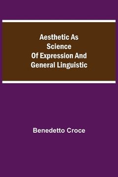 portada Aesthetic as Science of Expression and General Linguistic