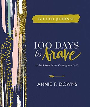 portada 100 Days to Brave Guided Journal: Unlock Your Most Courageous Self (en Inglés)