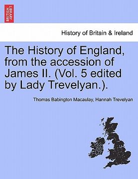 portada the history of england, from the accession of james ii. (vol. 5 edited by lady trevelyan.). (en Inglés)