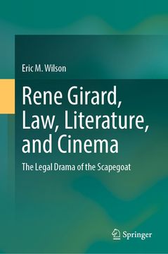 portada Rene Girard, Law, Literature, and Cinema: The Legal Drama of the Scapegoat (in English)