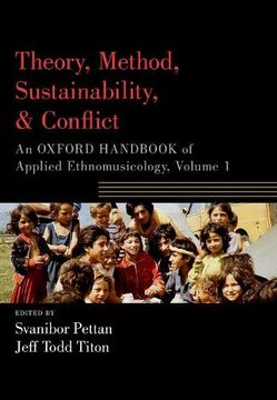 portada Theory, Method, Sustainability, and Conflict: An Oxford Handbook of Applied Ethnomusicology, Volume 1 (Oxford Handbooks) (en Inglés)