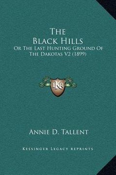 portada the black hills: or the last hunting ground of the dakotas v2 (1899) (en Inglés)