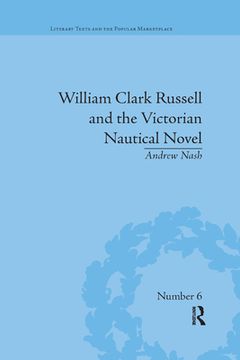 portada William Clark Russell and the Victorian Nautical Novel: Gender, Genre and the Marketplace (Literary Texts and the Popular Marketplace) (in English)