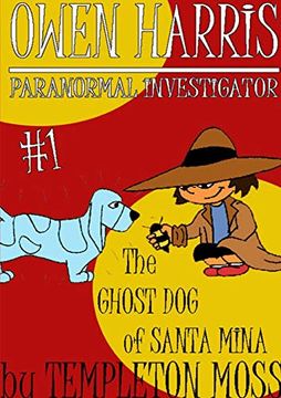 portada Owen Harris: Paranormal Investigator #1, the Ghost dog of Santa Mina (in English)