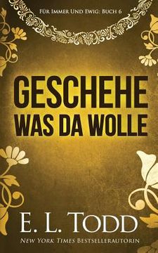portada Geschehe, was da wolle (en Alemán)