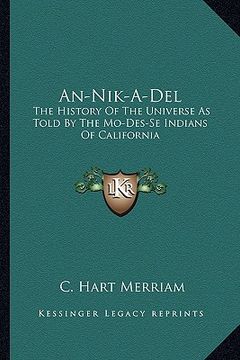 portada an-nik-a-del: the history of the universe as told by the mo-des-se indians of california (in English)