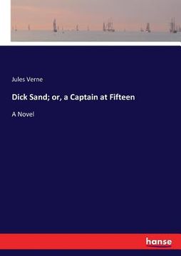 portada Dick Sand; or, a Captain at Fifteen