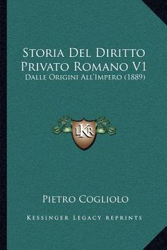 portada Storia Del Diritto Privato Romano V1: Dalle Origini All'Impero (1889) (en Italiano)