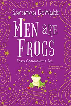 portada Men are Frogs: A Magical Romance With Humor and Heart (Fairy Godmothers Inc. ) 