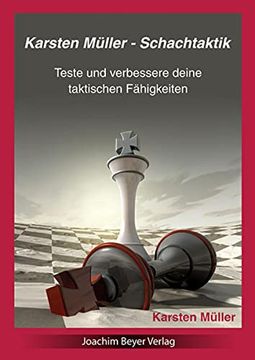 portada Karsten Müller - Schachtaktik: Teste und Verbessere Deine Taktischen Fähigkeiten (in German)