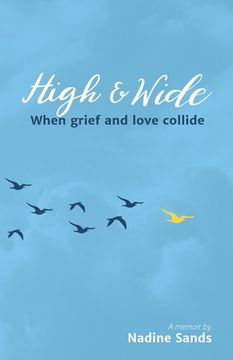 portada High and Wide: When Grief and Love Collide (en Inglés)