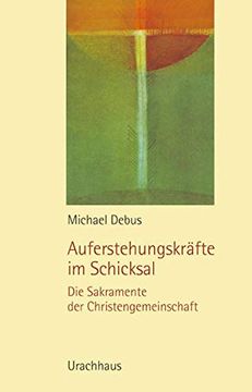 portada Auferstehungskräfte im Schicksal: Die Sakramente der Christengemeinschaft (en Alemán)