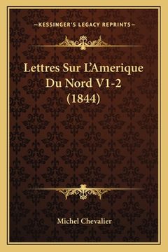 portada Lettres Sur L'Amerique Du Nord V1-2 (1844) (en Francés)
