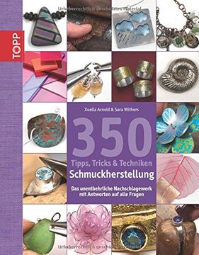 portada 350 Tipps, Tricks & Techniken Schmuckherstellung: Das unentbehrliche Nachschlagewerk mit Antworten auf alle Fragen (en Alemán)