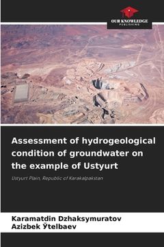 portada Assessment of hydrogeological condition of groundwater on the example of Ustyurt (in English)