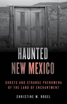 portada Haunted new Mexico: Ghosts and Strange Phenomena of the Land of Enchantment 