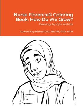 portada Nurse Florence(R) Coloring Book: How Do We Grow? (en Inglés)