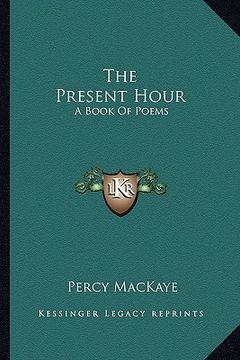 portada the present hour: a book of poems (en Inglés)