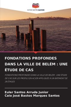 portada Fondations Profondes Dans La Ville de Belém: Une Étude de Cas (en Francés)