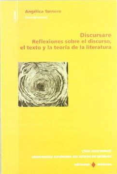 portada Discursare. Reflexiones Sobre el Discurso, el Texto y la Teoría de la Literatura (in Spanish)