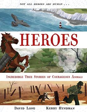 portada Heroes: Inspiring True Stories of Courageous Animals (en Inglés)