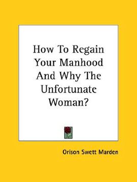 portada how to regain your manhood and why the unfortunate woman? (en Inglés)
