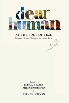 portada Dear Human at the Edge of Time: Poems on Climate Change in the United States (in English)