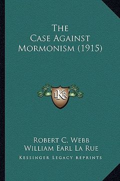 portada the case against mormonism (1915)