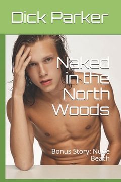 portada Naked in the North Woods: Bonus Story: Nude Beach (in English)