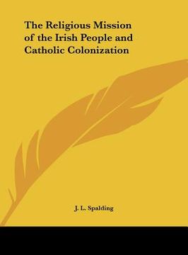 portada the religious mission of the irish people and catholic colonization (en Inglés)