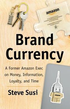 portada Brand Currency: A Former Amazon Exec on Money, Information, Loyalty, and Time (in English)