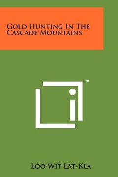 portada gold hunting in the cascade mountains (in English)