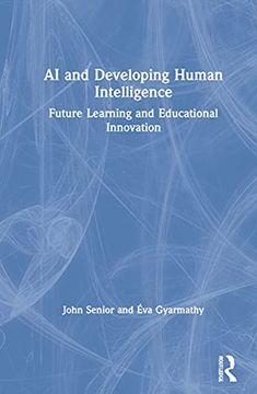 portada Ai and Developing Human Intelligence: Future Learning and Educational Innovation (in English)