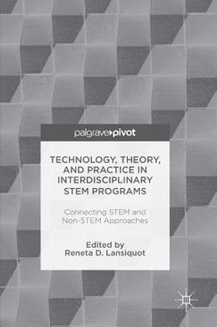 portada Technology, Theory, and Practice in Interdisciplinary Stem Programs: Connecting Stem and Non-Stem Approaches (en Inglés)
