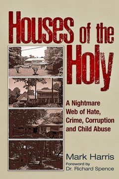 portada Houses of the Holy: A Nightmare Web of Hate, Crime, Corruption and Child Abuse (in English)