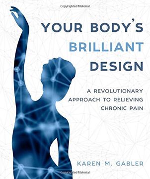 portada Your Body's Brilliant Design: A Revolutionary Approach to Relieving Chronic Pain