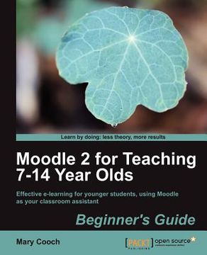 portada moodle 2 for teaching 7-14 year olds beginner's guide