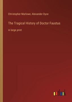 portada The Tragical History of Doctor Faustus: In Large Print