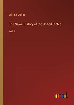 portada The Naval History of the United States: Vol. Ii (en Inglés)