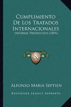 portada Cumplimiento de los Tratados Internacionales: Informe Producido (1896)